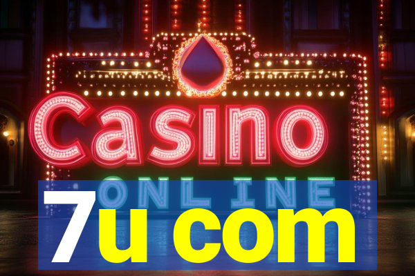 7u com